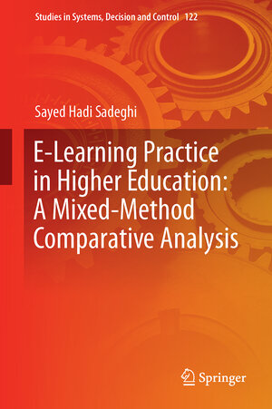 Buchcover E-Learning Practice in Higher Education: A Mixed-Method Comparative Analysis | Sayed Hadi Sadeghi | EAN 9783319659381 | ISBN 3-319-65938-3 | ISBN 978-3-319-65938-1