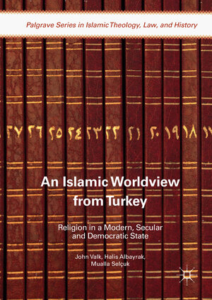 Buchcover An Islamic Worldview from Turkey | John Valk | EAN 9783319667515 | ISBN 3-319-66751-3 | ISBN 978-3-319-66751-5