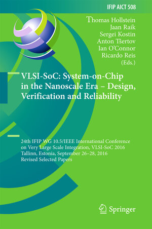 Buchcover VLSI-SoC: System-on-Chip in the Nanoscale Era – Design, Verification and Reliability | EAN 9783319671048 | ISBN 3-319-67104-9 | ISBN 978-3-319-67104-8