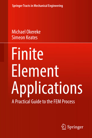 Buchcover Finite Element Applications | Michael Okereke | EAN 9783319671246 | ISBN 3-319-67124-3 | ISBN 978-3-319-67124-6