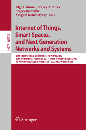Buchcover Internet of Things, Smart Spaces, and Next Generation Networks and Systems  | EAN 9783319673806 | ISBN 3-319-67380-7 | ISBN 978-3-319-67380-6