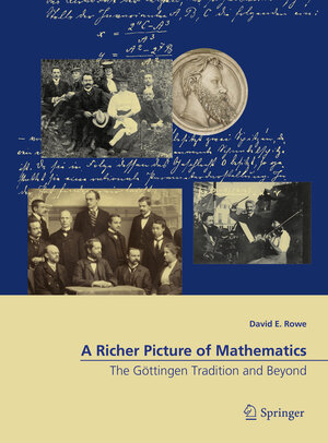 Buchcover A Richer Picture of Mathematics | David E. Rowe | EAN 9783319678184 | ISBN 3-319-67818-3 | ISBN 978-3-319-67818-4