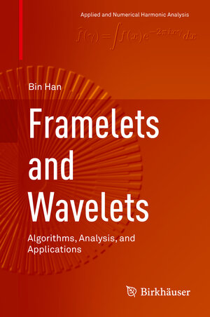 Buchcover Framelets and Wavelets | Bin Han | EAN 9783319685298 | ISBN 3-319-68529-5 | ISBN 978-3-319-68529-8