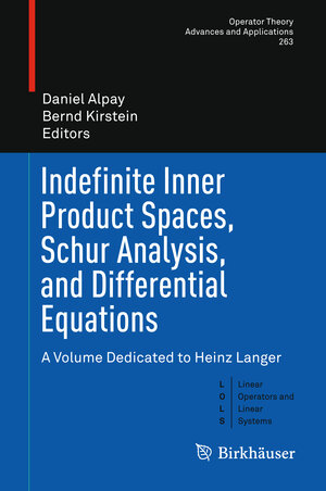 Buchcover Indefinite Inner Product Spaces, Schur Analysis, and Differential Equations | EAN 9783319688480 | ISBN 3-319-68848-0 | ISBN 978-3-319-68848-0