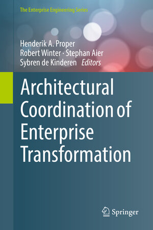 Buchcover Architectural Coordination of Enterprise Transformation  | EAN 9783319695839 | ISBN 3-319-69583-5 | ISBN 978-3-319-69583-9