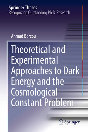 Buchcover Theoretical and Experimental Approaches to Dark Energy and the Cosmological Constant Problem | Ahmad Borzou | EAN 9783319696317 | ISBN 3-319-69631-9 | ISBN 978-3-319-69631-7
