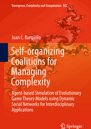 Buchcover Self-organizing Coalitions for Managing Complexity | Juan C. Burguillo | EAN 9783319698984 | ISBN 3-319-69898-2 | ISBN 978-3-319-69898-4