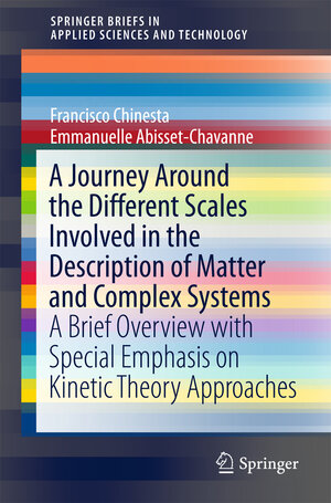 Buchcover A Journey Around the Different Scales Involved in the Description of Matter and Complex Systems | Francisco Chinesta | EAN 9783319700007 | ISBN 3-319-70000-6 | ISBN 978-3-319-70000-7