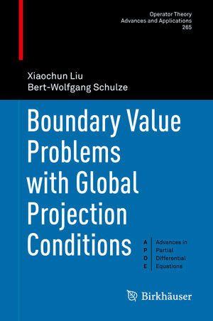 Buchcover Boundary Value Problems with Global Projection Conditions | Xiaochun Liu | EAN 9783319701134 | ISBN 3-319-70113-4 | ISBN 978-3-319-70113-4