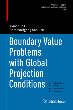 Buchcover Boundary Value Problems with Global Projection Conditions | Xiaochun Liu | EAN 9783319701141 | ISBN 3-319-70114-2 | ISBN 978-3-319-70114-1