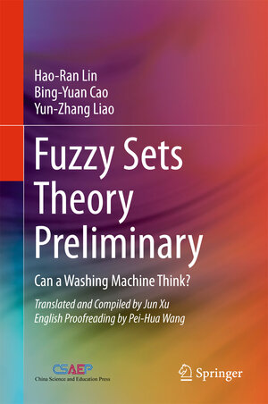 Buchcover Fuzzy Sets Theory Preliminary | Hao-Ran Lin | EAN 9783319707471 | ISBN 3-319-70747-7 | ISBN 978-3-319-70747-1
