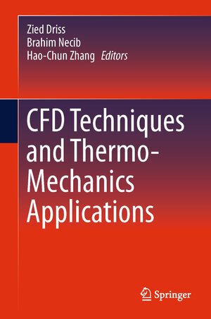 Buchcover CFD Techniques and Thermo-Mechanics Applications | EAN 9783319709451 | ISBN 3-319-70945-3 | ISBN 978-3-319-70945-1