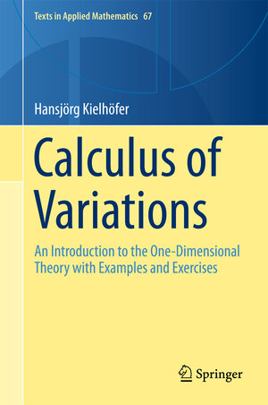 Buchcover Calculus of Variations | Hansjörg Kielhöfer | EAN 9783319711232 | ISBN 3-319-71123-7 | ISBN 978-3-319-71123-2