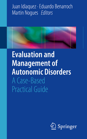 Buchcover Evaluation and Management of Autonomic Disorders  | EAN 9783319722504 | ISBN 3-319-72250-6 | ISBN 978-3-319-72250-4