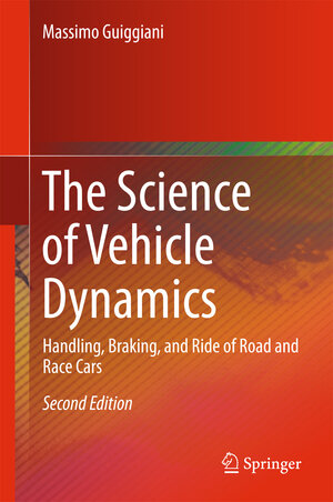 Buchcover The Science of Vehicle Dynamics | Massimo Guiggiani | EAN 9783319732190 | ISBN 3-319-73219-6 | ISBN 978-3-319-73219-0