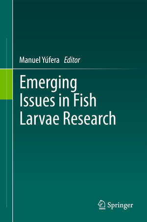 Buchcover Emerging Issues in Fish Larvae Research | EAN 9783319732435 | ISBN 3-319-73243-9 | ISBN 978-3-319-73243-5