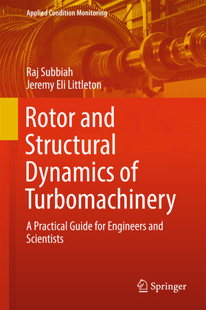 Buchcover Rotor and Structural Dynamics of Turbomachinery | Raj Subbiah | EAN 9783319732954 | ISBN 3-319-73295-1 | ISBN 978-3-319-73295-4