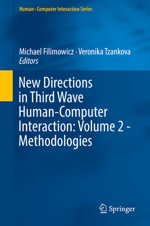 Buchcover New Directions in Third Wave Human-Computer Interaction: Volume 2 - Methodologies | EAN 9783319733739 | ISBN 3-319-73373-7 | ISBN 978-3-319-73373-9