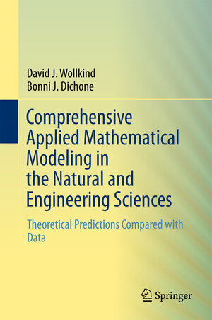 Buchcover Comprehensive Applied Mathematical Modeling in the Natural and Engineering Sciences | David J. Wollkind | EAN 9783319735177 | ISBN 3-319-73517-9 | ISBN 978-3-319-73517-7