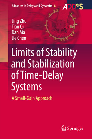 Buchcover Limits of Stability and Stabilization of Time-Delay Systems | Jing Zhu | EAN 9783319736501 | ISBN 3-319-73650-7 | ISBN 978-3-319-73650-1
