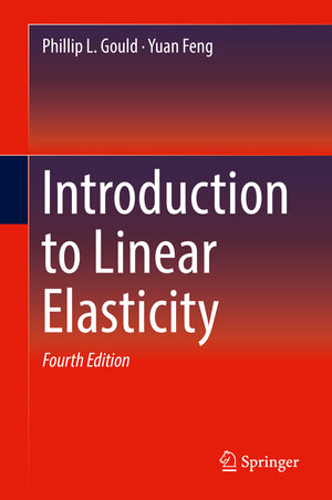 Buchcover Introduction to Linear Elasticity | Phillip L. Gould | EAN 9783319738840 | ISBN 3-319-73884-4 | ISBN 978-3-319-73884-0