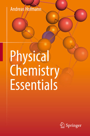 Buchcover Physical Chemistry Essentials | Andreas Hofmann | EAN 9783319741666 | ISBN 3-319-74166-7 | ISBN 978-3-319-74166-6