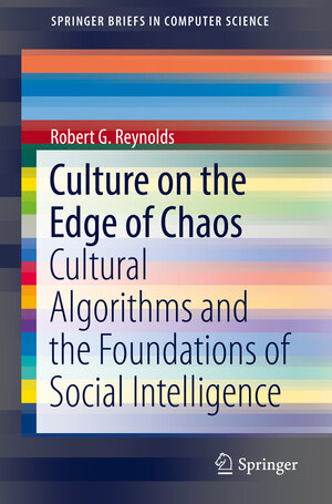 Buchcover Culture on the Edge of Chaos | Robert G. Reynolds | EAN 9783319741697 | ISBN 3-319-74169-1 | ISBN 978-3-319-74169-7