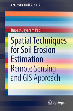 Buchcover Spatial Techniques for Soil Erosion Estimation | Rupesh Jayaram Patil | EAN 9783319742861 | ISBN 3-319-74286-8 | ISBN 978-3-319-74286-1