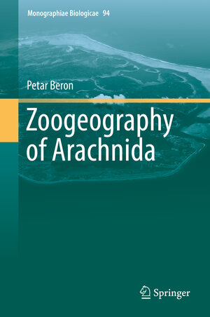 Buchcover Zoogeography of Arachnida | Petar Beron | EAN 9783319744186 | ISBN 3-319-74418-6 | ISBN 978-3-319-74418-6