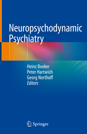 Buchcover Neuropsychodynamic Psychiatry  | EAN 9783319751115 | ISBN 3-319-75111-5 | ISBN 978-3-319-75111-5