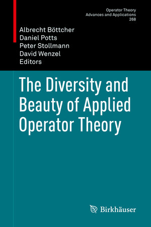 Buchcover The Diversity and Beauty of Applied Operator Theory  | EAN 9783319759951 | ISBN 3-319-75995-7 | ISBN 978-3-319-75995-1