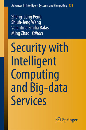 Buchcover Security with Intelligent Computing and Big-data Services | EAN 9783319764504 | ISBN 3-319-76450-0 | ISBN 978-3-319-76450-4