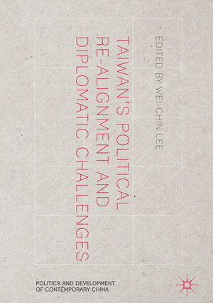 Buchcover Taiwan's Political Re-Alignment and Diplomatic Challenges  | EAN 9783319771243 | ISBN 3-319-77124-8 | ISBN 978-3-319-77124-3