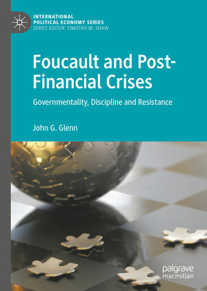 Buchcover Foucault and Post-Financial Crises | John G. Glenn | EAN 9783319771878 | ISBN 3-319-77187-6 | ISBN 978-3-319-77187-8