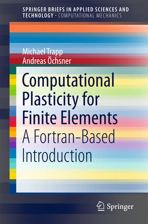 Buchcover Computational Plasticity for Finite Elements | Michael Trapp | EAN 9783319772059 | ISBN 3-319-77205-8 | ISBN 978-3-319-77205-9