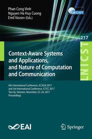 Buchcover Context-Aware Systems and Applications, and Nature of Computation and Communication | EAN 9783319778181 | ISBN 3-319-77818-8 | ISBN 978-3-319-77818-1
