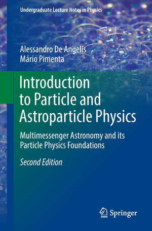 Buchcover Introduction to Particle and Astroparticle Physics | Alessandro De Angelis | EAN 9783319781815 | ISBN 3-319-78181-2 | ISBN 978-3-319-78181-5