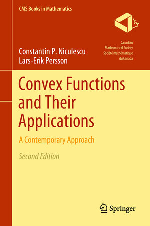 Buchcover Convex Functions and Their Applications | Constantin P. Niculescu | EAN 9783319783376 | ISBN 3-319-78337-8 | ISBN 978-3-319-78337-6