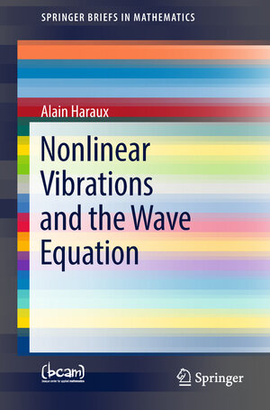 Buchcover Nonlinear Vibrations and the Wave Equation | Alain Haraux | EAN 9783319785158 | ISBN 3-319-78515-X | ISBN 978-3-319-78515-8