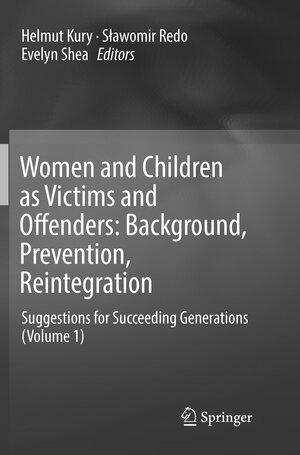 Buchcover Women and Children as Victims and Offenders: Background, Prevention, Reintegration  | EAN 9783319791616 | ISBN 3-319-79161-3 | ISBN 978-3-319-79161-6