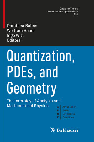Buchcover Quantization, PDEs, and Geometry | EAN 9783319793962 | ISBN 3-319-79396-9 | ISBN 978-3-319-79396-2