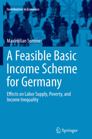 Buchcover A Feasible Basic Income Scheme for Germany | Maximilian Sommer | EAN 9783319795751 | ISBN 3-319-79575-9 | ISBN 978-3-319-79575-1