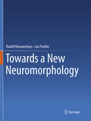 Buchcover Towards a New Neuromorphology | Rudolf Nieuwenhuys | EAN 9783319798295 | ISBN 3-319-79829-4 | ISBN 978-3-319-79829-5