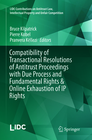 Buchcover Compatibility of Transactional Resolutions of Antitrust Proceedings with Due Process and Fundamental Rights & Online Exhaustion of IP Rights | EAN 9783319800837 | ISBN 3-319-80083-3 | ISBN 978-3-319-80083-7