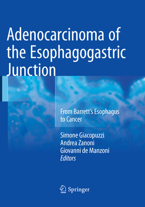 Buchcover Adenocarcinoma of the Esophagogastric Junction  | EAN 9783319804217 | ISBN 3-319-80421-9 | ISBN 978-3-319-80421-7