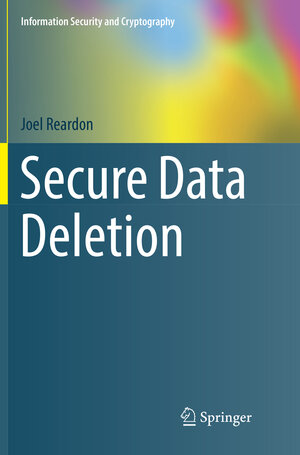 Buchcover Secure Data Deletion | Joel Reardon | EAN 9783319804224 | ISBN 3-319-80422-7 | ISBN 978-3-319-80422-4