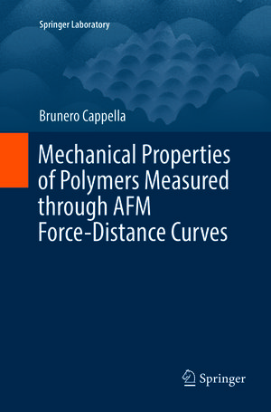 Buchcover Mechanical Properties of Polymers Measured through AFM Force-Distance Curves | Brunero Cappella | EAN 9783319805771 | ISBN 3-319-80577-0 | ISBN 978-3-319-80577-1