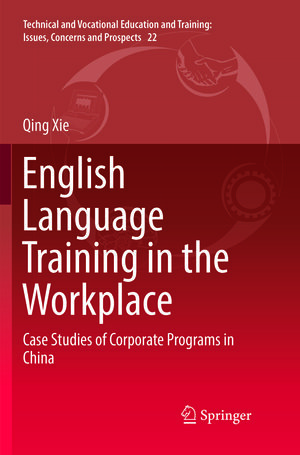 Buchcover English Language Training in the Workplace | Qing Xie | EAN 9783319807348 | ISBN 3-319-80734-X | ISBN 978-3-319-80734-8
