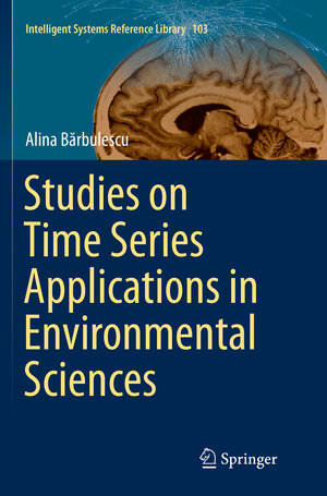 Buchcover Studies on Time Series Applications in Environmental Sciences | Alina Bărbulescu | EAN 9783319808093 | ISBN 3-319-80809-5 | ISBN 978-3-319-80809-3