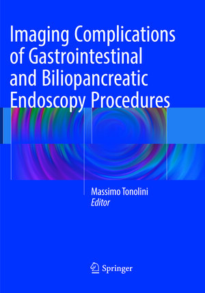 Buchcover Imaging Complications of Gastrointestinal and Biliopancreatic Endoscopy Procedures  | EAN 9783319809915 | ISBN 3-319-80991-1 | ISBN 978-3-319-80991-5